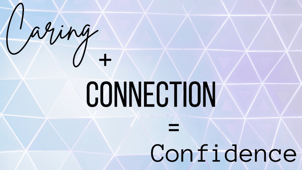 Image for Caring + Connection = Confidence.