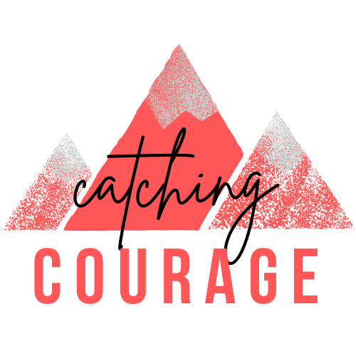Catching Courage