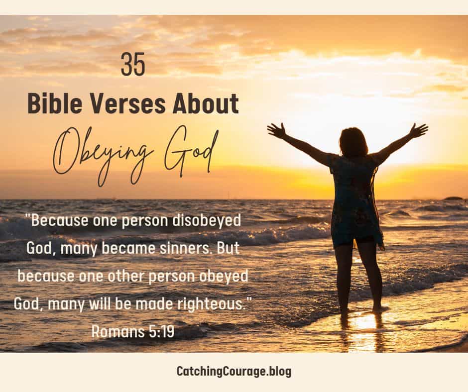 35 Bible Verses About Obeying God – Catching Courage