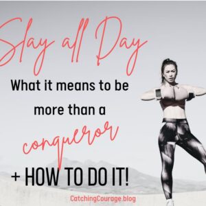 Slay all Day! What it means to be more than a conqueror plus how to do it!