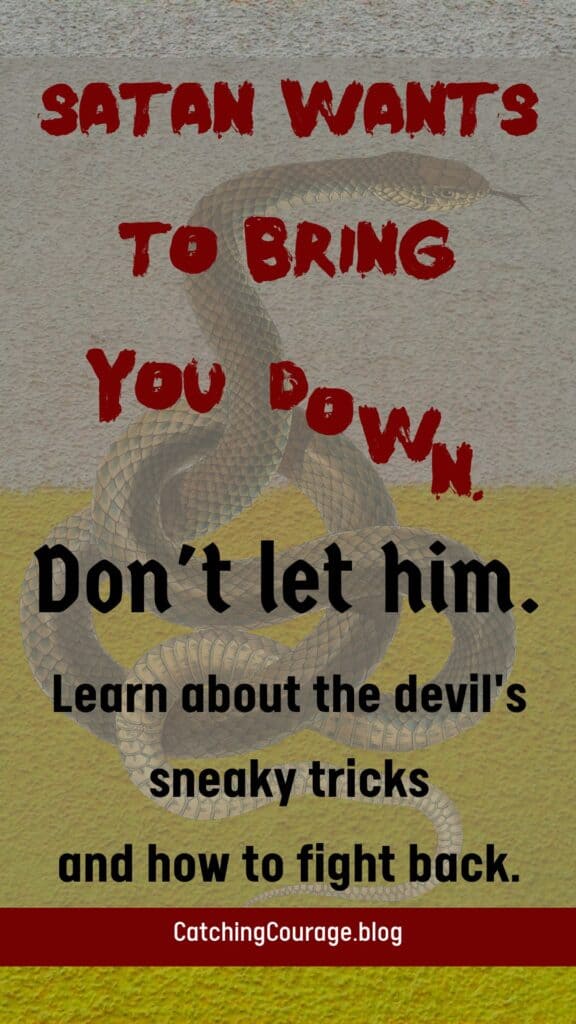 Pinterest pin image for post that says "Satan wants to bring you down. Don't let him. Learn about the devil's sneaky tricks and how to fight them."
