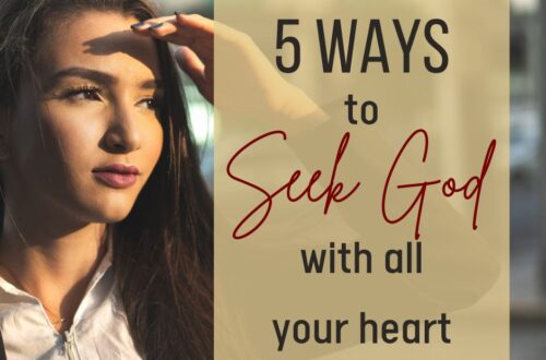 Image of woman looking into distance with text overlay of "5 Ways to Seek God with All Your Heart."