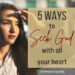 Image of woman looking into distance with text overlay of "5 Ways to Seek God with All Your Heart."