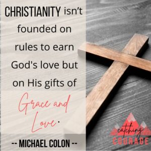 What is Christianity? Christianity isn't founded on rules to earn God's love but on His gifts of grace and love. Michael Colon